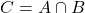C = A \cap B