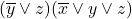 (\overline{y} \vee z)(\overline{x} \vee y \vee z)
