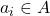 a_{i} \in A