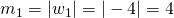 m_1=|w_1|=|-4|=4