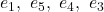 e_{1},\ e_{5},\ e_{4},\ e_{3}
