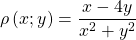 \[\rho\left(x;y\right)=\frac{x-4y}{x^2+y^2}\]
