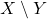 X \setminus Y
