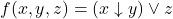 f(x, y, z) = (x \downarrow y) \vee z