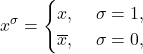 \[ x^{\sigma} = \begin{cases} x, & \text{если } \sigma = 1, \\ \overline{x}, & \text{если } \sigma = 0, \end{cases} \]