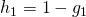 h_1=1-g_1