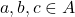 a, b, c \in A