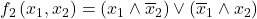f_{2}\left( x_{1},x_{2} \right) = \left( x_{1} \land \overline{x}_{2} \right) \vee \left( \overline{x}_{1} \land x_{2} \right)