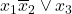 x_{1}\overline{x}_{2} \vee x_{3}
