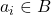 a_{i} \in B