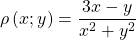 \[\rho\left(x;y\right)=\frac{3x-y}{x^2+y^2}\]