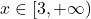 x \in [3, +\infty)
