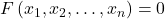 F\left( x_{1},x_{2},\ldots,x_{n} \right) = 0