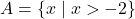 A = \{x \mid x > -2\}