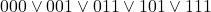 000 \vee 001 \vee 011 \vee 101 \vee 111