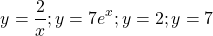\[\ \ y=\frac2x;y=7e^x;y=2;y=7\]
