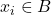 x_{i} \in B