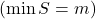 (\min S = m)