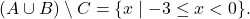 \[ (A \cup B) \setminus C = \{ x \mid -3 \leq x < 0 \}. \]