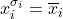 x_{i}^{\sigma_{i}} = \overline{x}_{i}