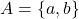 A = \{a, b\}