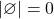 |\varnothing| = 0