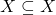 X \subseteq X