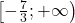 \left[ -\frac{7}{3}; +\infty \right)
