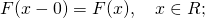 Rendered by QuickLaTeX.com F(x-0)=F(x), quad x in R;