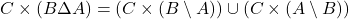 C \times (B \Delta A) = (C \times (B \setminus A)) \cup (C \times (A \setminus B))