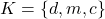 K = \{d, m, c\}