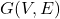 G(V,E)