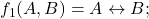 f_{1}(A,B) = A \leftrightarrow B;